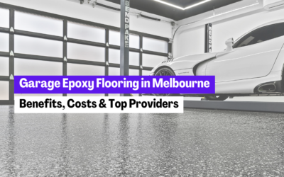 Garage Epoxy Flooring in Melbourne: Benefits, Costs & Top Providers